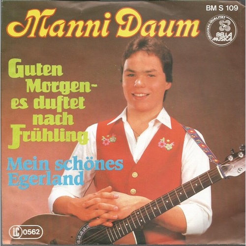 7", Single Manni Daum - Guten Morgen- Es Duftet Nach Frühling / Mein Schönes ...