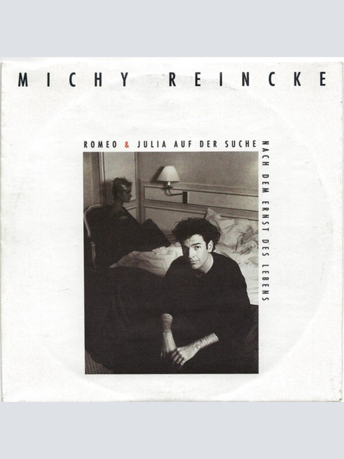 7", Single Michy Reincke - Romeo & Julia Auf Der Suche Nach Dem Ernst Des Lebens
