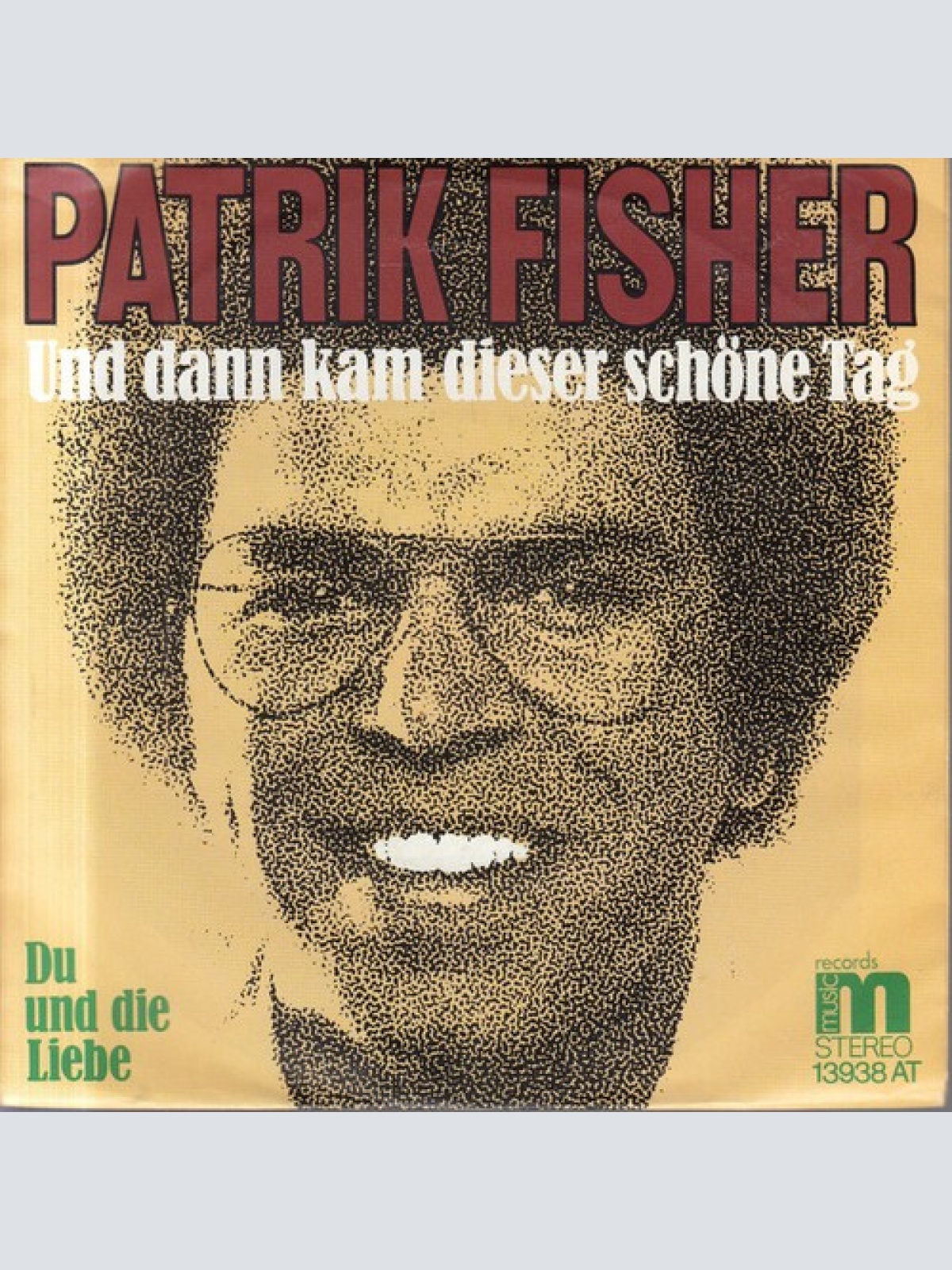 7", Single Patrik Fisher - Und Dann Kam Dieser Schöne Tag