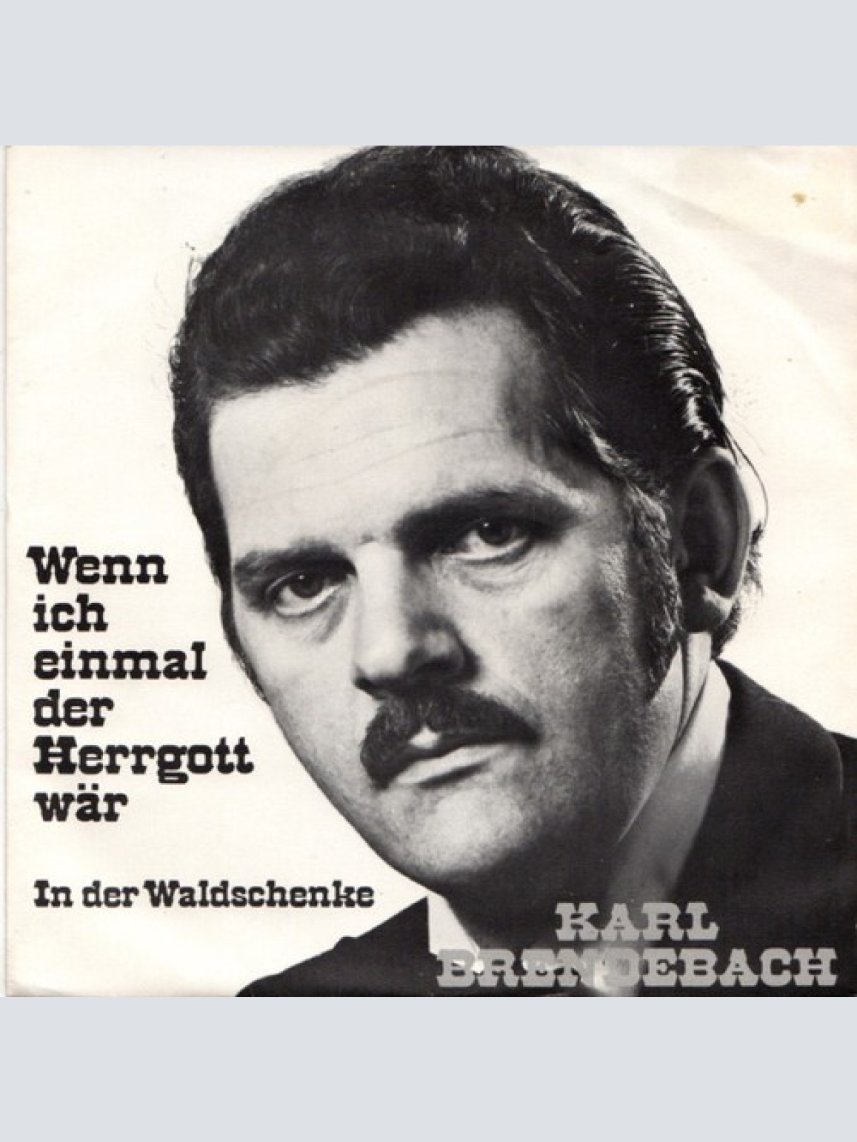 7" Karl Brendebach - Wenn Ich Einmal Der Herrgott Wär