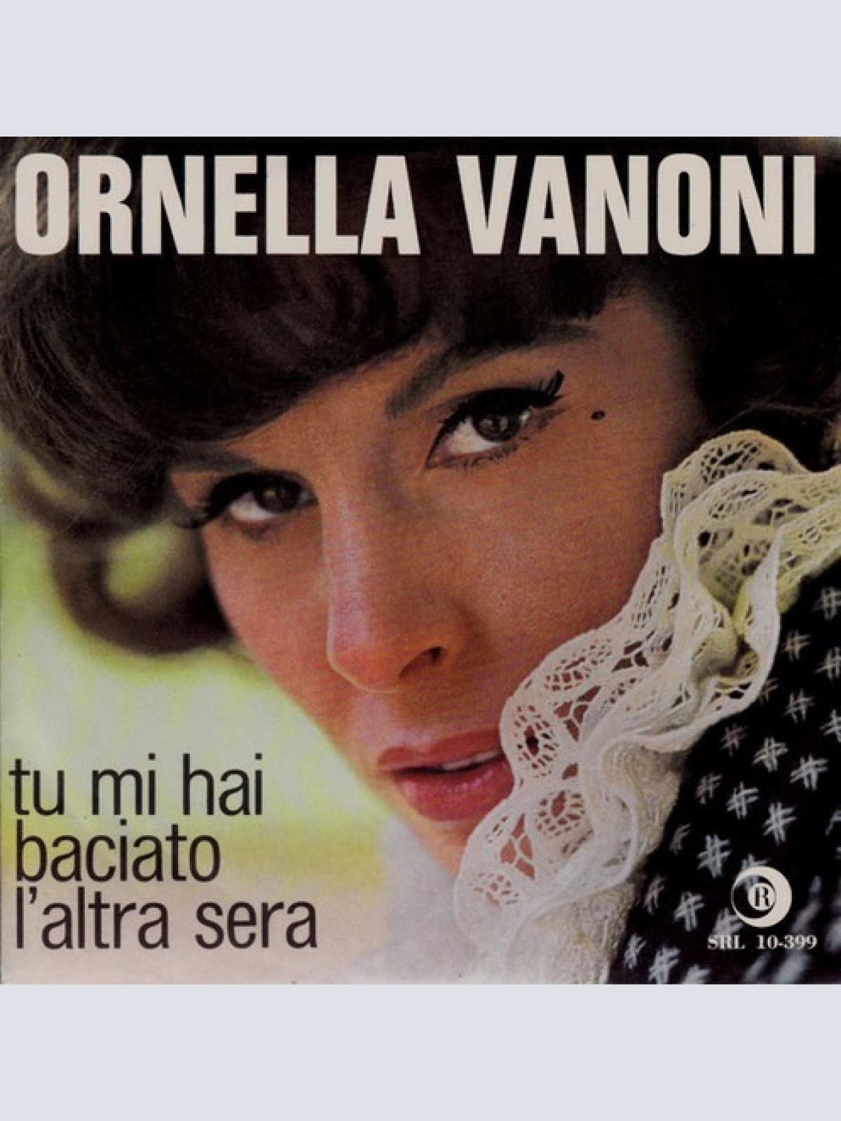 7" Ornella Vanoni - Tu Mi Hai Baciato L'Altra Sera / Apro Gli Occhi Per Non V...