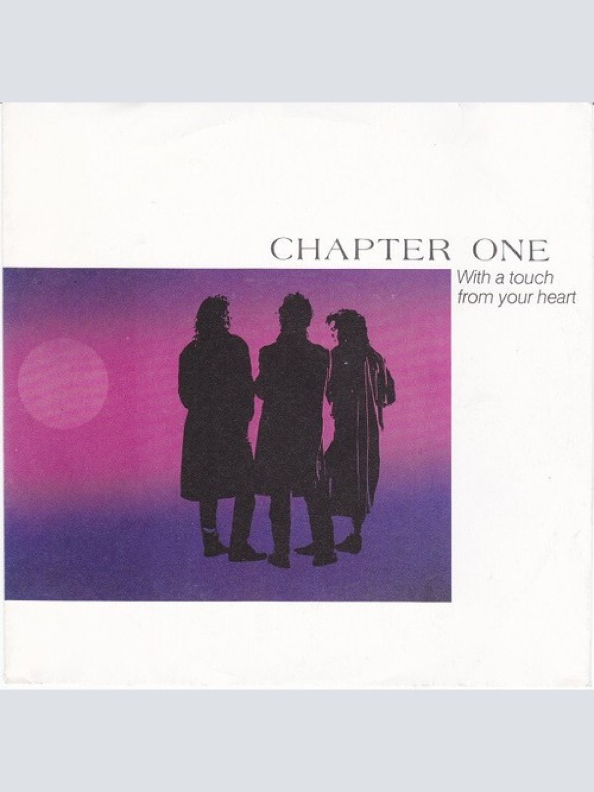 7", Single Chapter One (3) - With A Touch From Your Heart