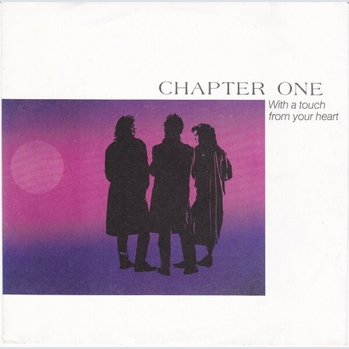 7", Single Chapter One (3) - With A Touch From Your Heart