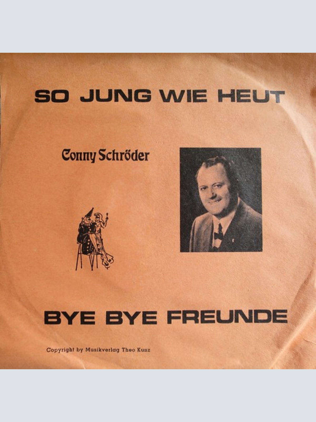 7", Single Conny Schröder, Orchester Toni Sussmann - So Jung Wie Heut / Bey-B...