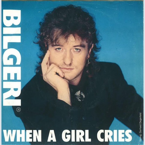 7", Single Bilgeri - When A Girl Cries