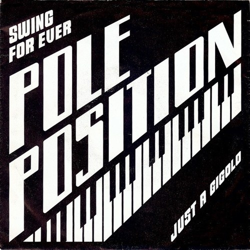 7" Pole Position (5) - Swing For Ever / Just A Gigolo
