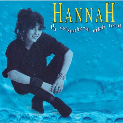 7", Single Hannah (15) - Du Verzauberst Mich Total