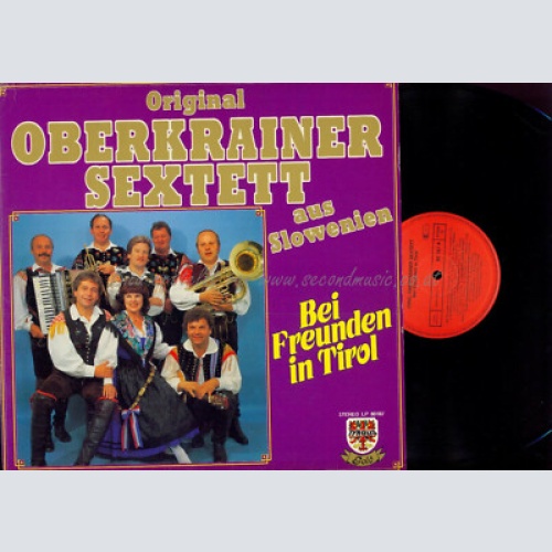 LP--ORIG OBERKRAINER SEXTETT AUS SLOWENIEN BEI FREUNDEN IN TIROL