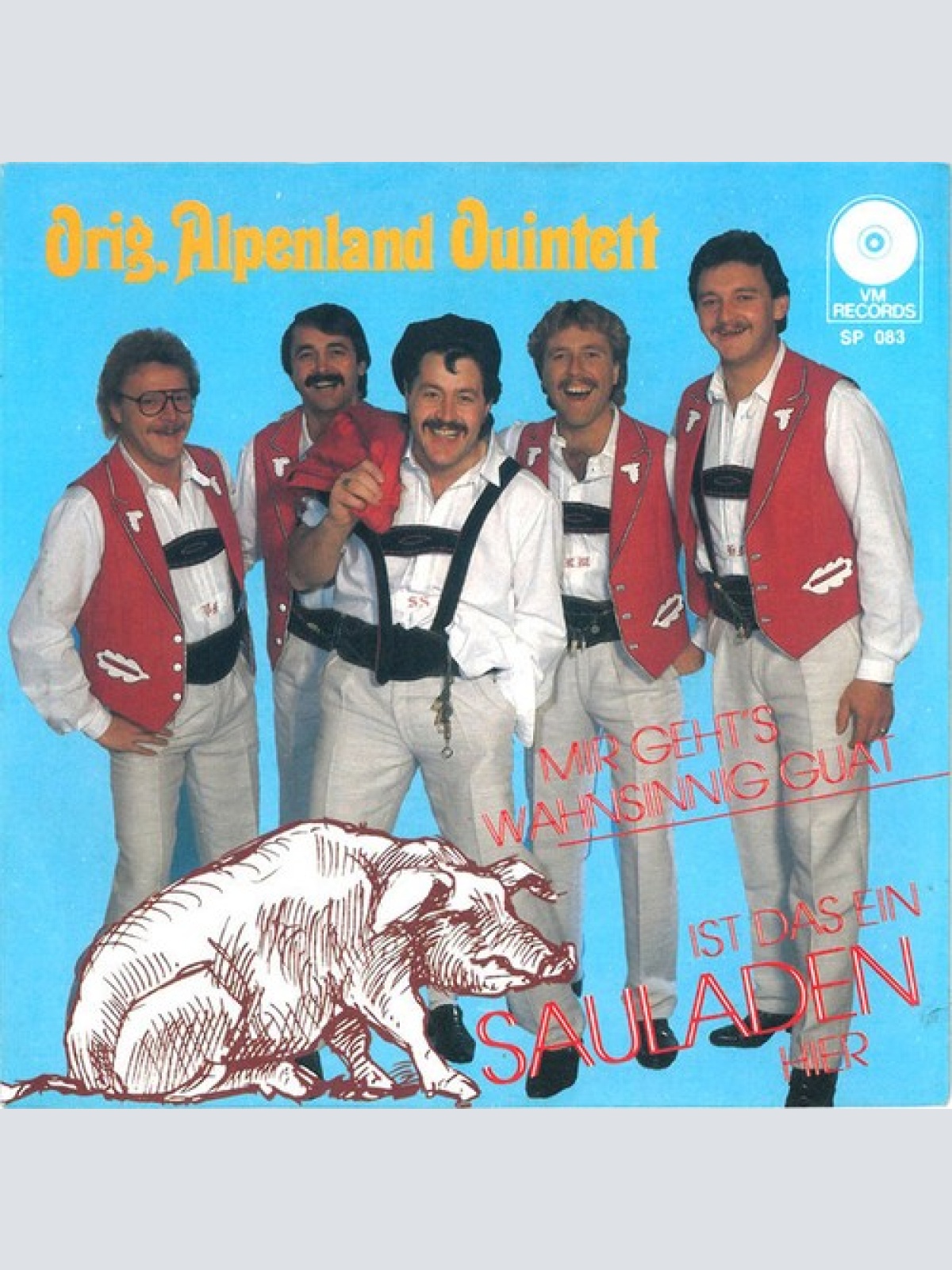 7", Single Orig. Alpenland Quintett - Ist Das Ein Sauladen Hier / Mir Geht's ...