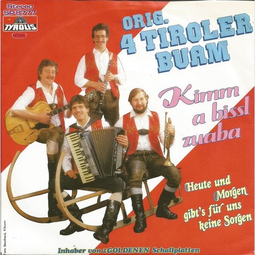 7", Single Original 4 Tiroler Buam - Kimm A Bisserl Zuaba