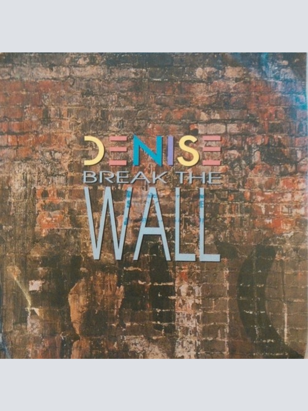 7" Denise (15) - Break The Wall