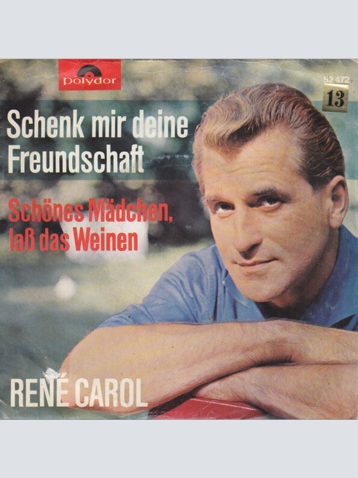 7", Single René Carol - Schönes Mädchen, Laß Das Weinen