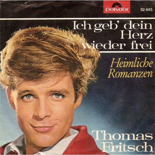 7", Single, Mono Thomas Fritsch - Ich Geb' Dein Herz Wieder Frei / Heimliche ...