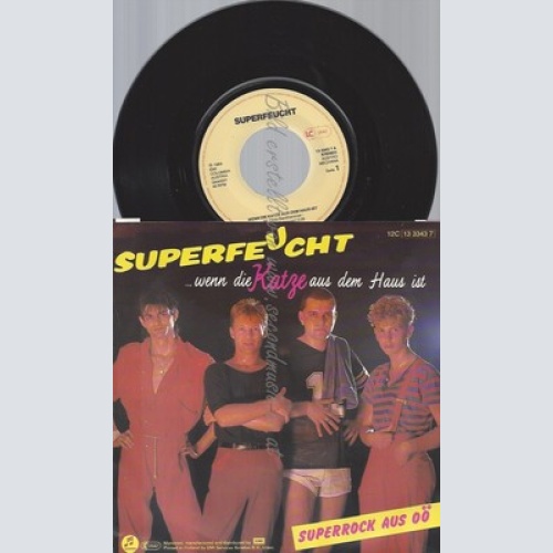 7"SUPERFEUCHT--WENN DIE KATZE AUS DEM HAUS IST
