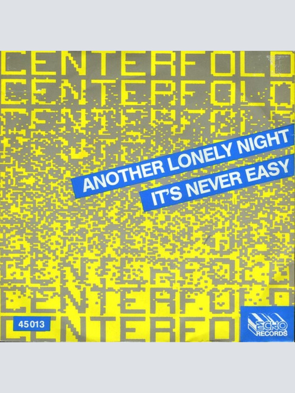 7", Single Centerfold (6) - Another Lonely Night / It's Never Easy