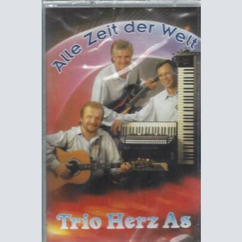 MC--Trio Herz As --Alle Zeit der Welt
