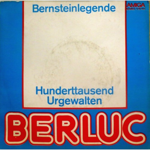 7", Single Berluc - Bernsteinlegende / Hunderttausend Urgewalten