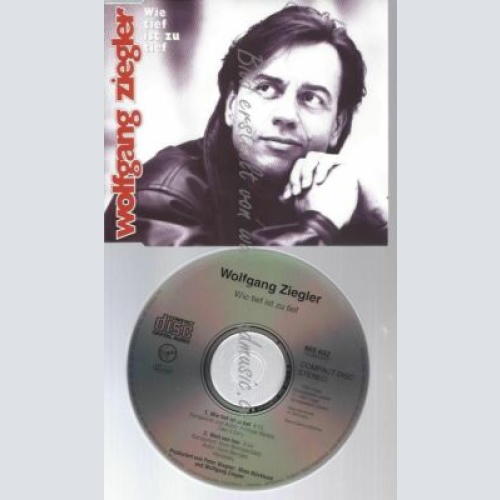 CD--Wie tief ist zu tief/Weit von hier   Wolfgang Ziegler