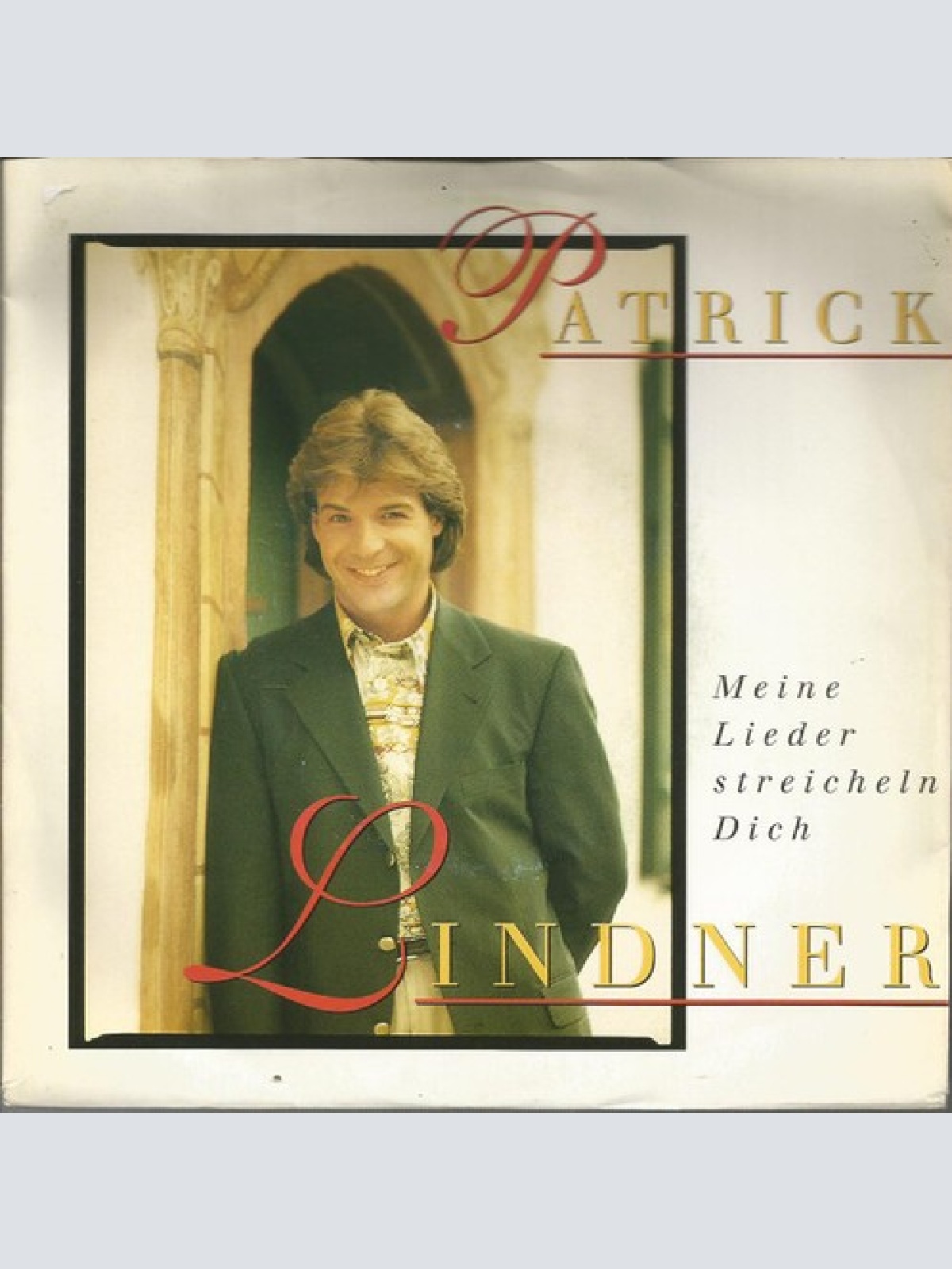 7", Single Patrick Lindner - Meine Lieder Streicheln Dich