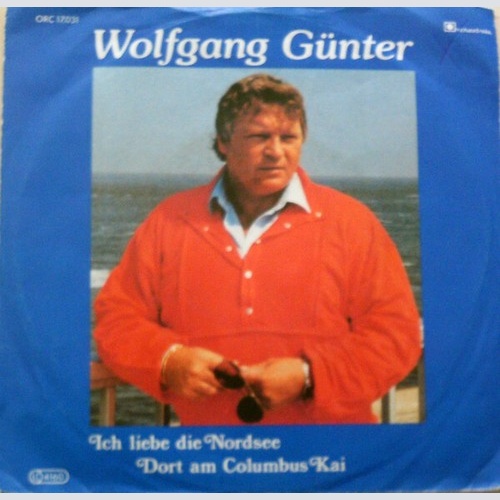 7" Wolfgang Günter - Ich Liebe Die Nordsee / Dort Am Columbus Kai