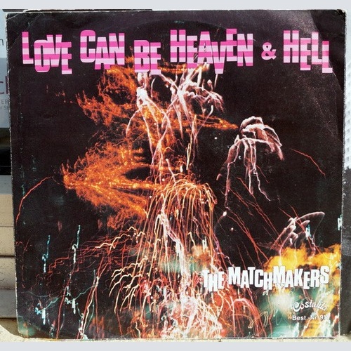 7", Single The Matchmakers - Love Can Be Heaven & Hell