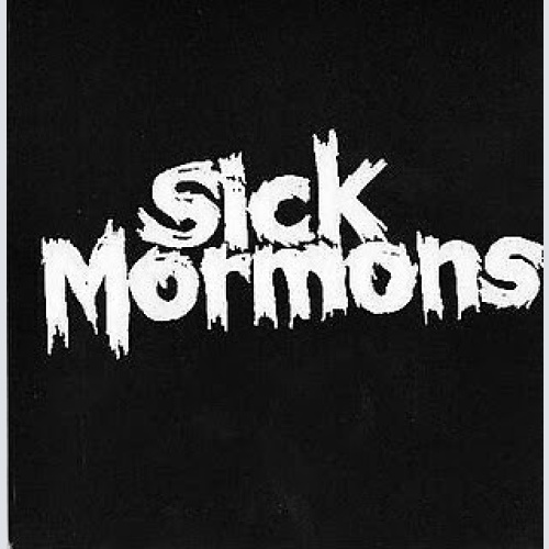 7" Sick Mormons - Sick Mormons