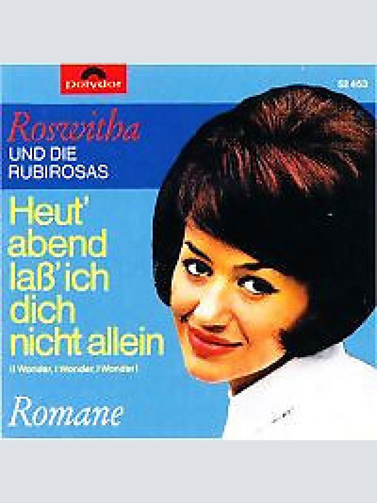 7", Single Roswitha Und Die Rubirosas - Heut' Abend Laß' Ich Dich Nicht Allein