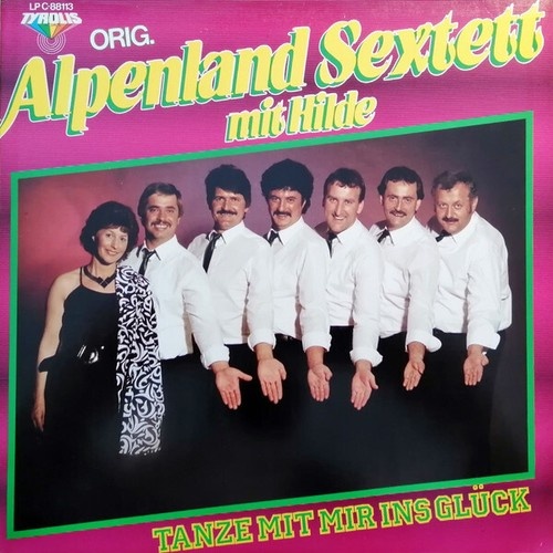 LP, Album Original Alpenland Sextett Mit Hilde Hejlik - Tanze Mit Mir Ins Glück