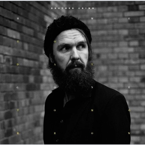 LP Brother Grimm (4) - Home Today Gone Tomorrow