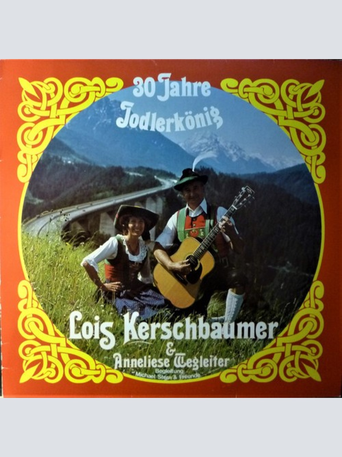 LP Lois Kerschbaumer & Anneliese Wegleiter - 30 Jahre Jodlerkönig