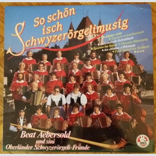 LP Grossformation Oberländer Schwyzerörgelifründe - So Schön Isch Schwyzerörg...