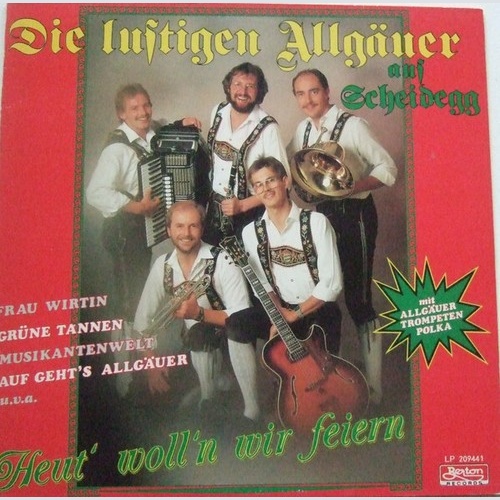 LP, Album Die Lustigen Allgäuer - Heut' Woll'n Wir Feiern
