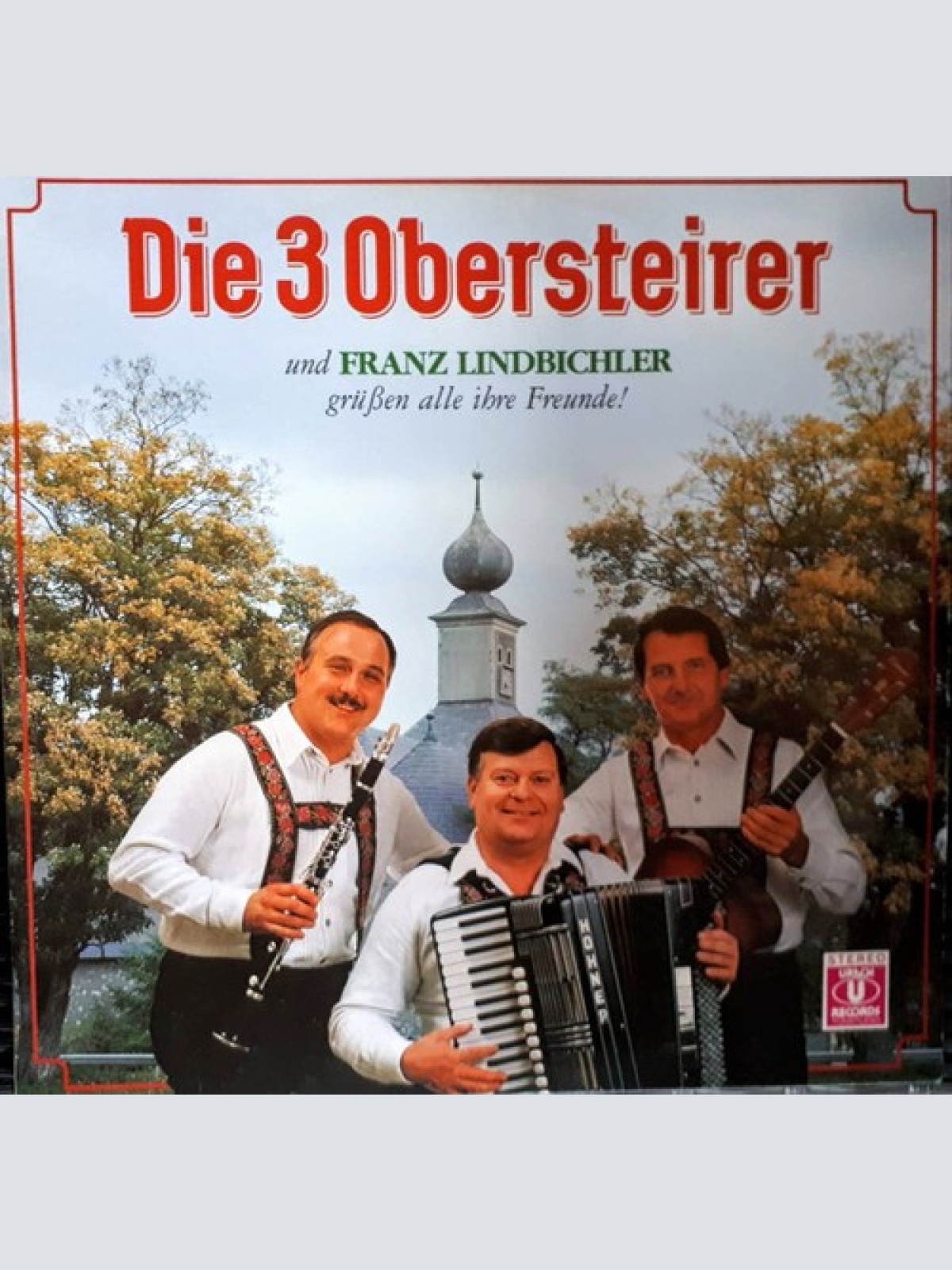 2xLP Die 3 Obersteirer und Franz Lindbichler - Grüßen Alle Ihre Freunde!
