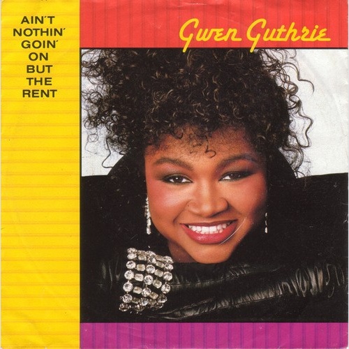 7", Single Gwen Guthrie - Ain't Nothin' Goin' On But The Rent