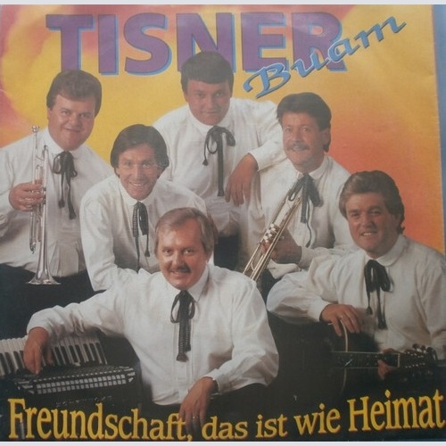 7", Single Tisner Buam - Freundschaft, Das Ist Wie Heimat