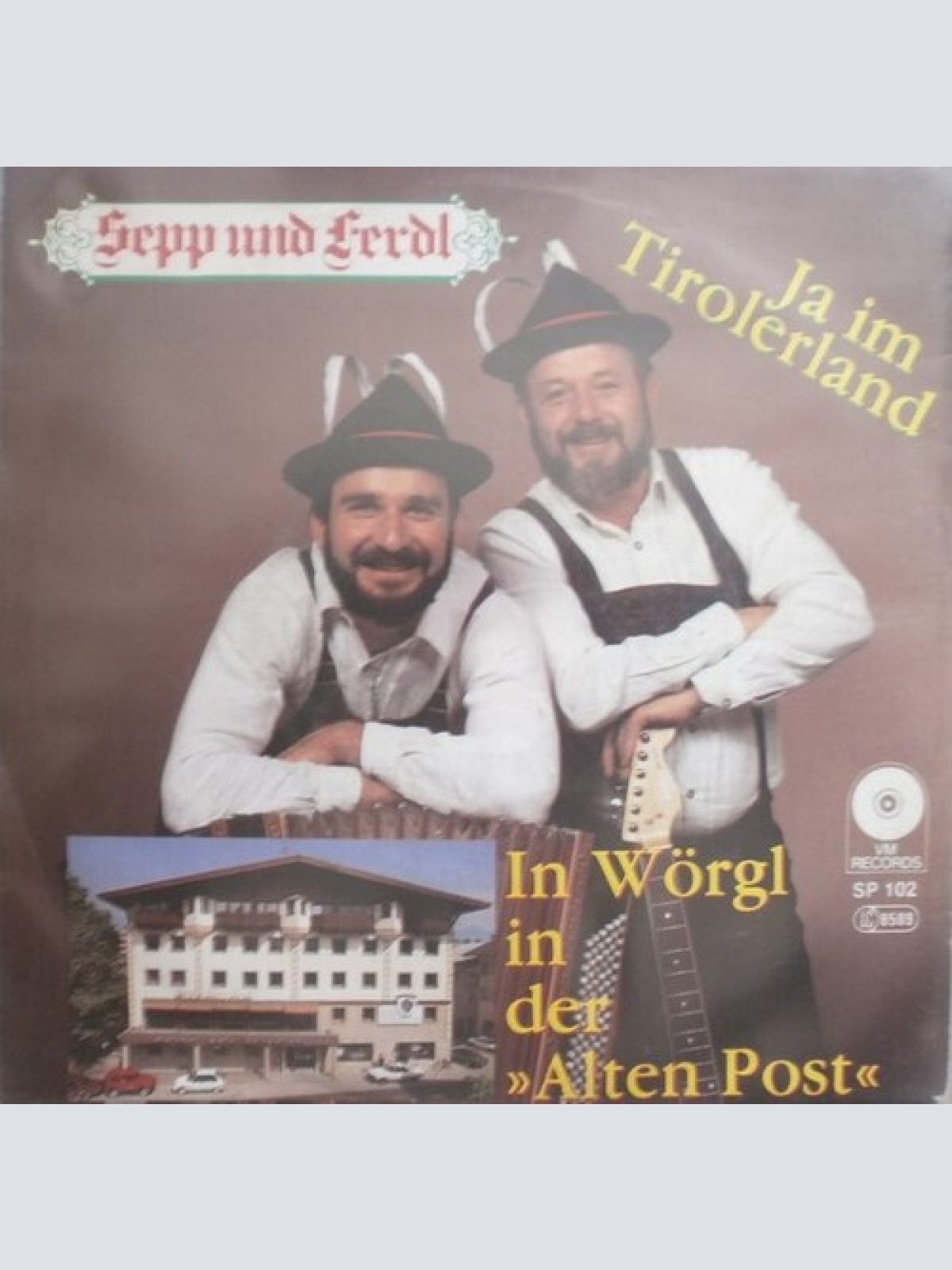7", Single Sepp Und Ferdl* - Ja Im Tirolerland / In Wörgl In Der "Alten Post"