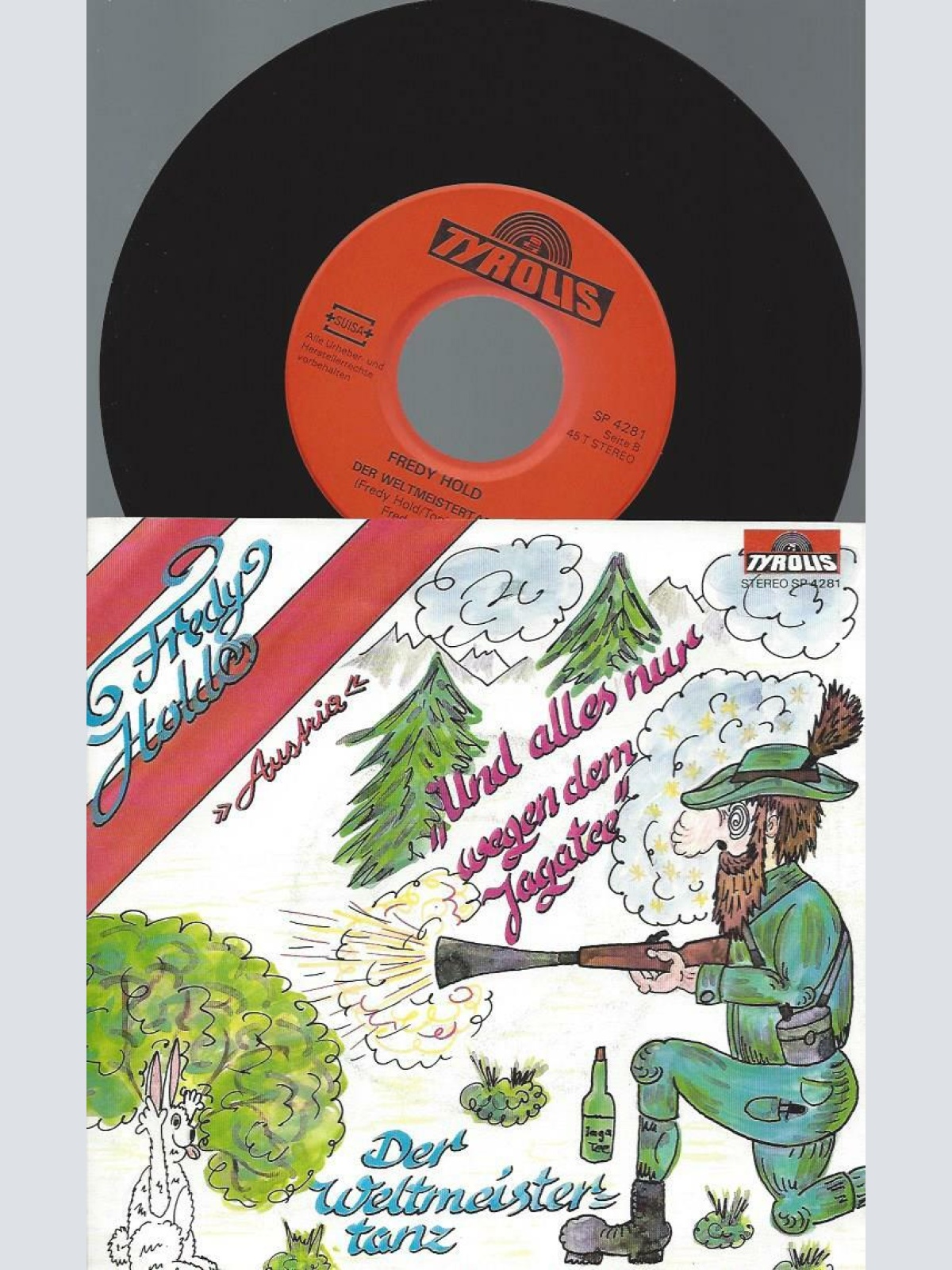 7" Fredy Hold – Und Alles nur Wegen Dem Jagatee