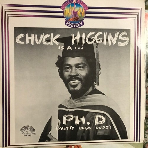LP, Album Chuck Higgins - Chuck Higgins Is A... Ph. D (Pretty Heavy Dude)