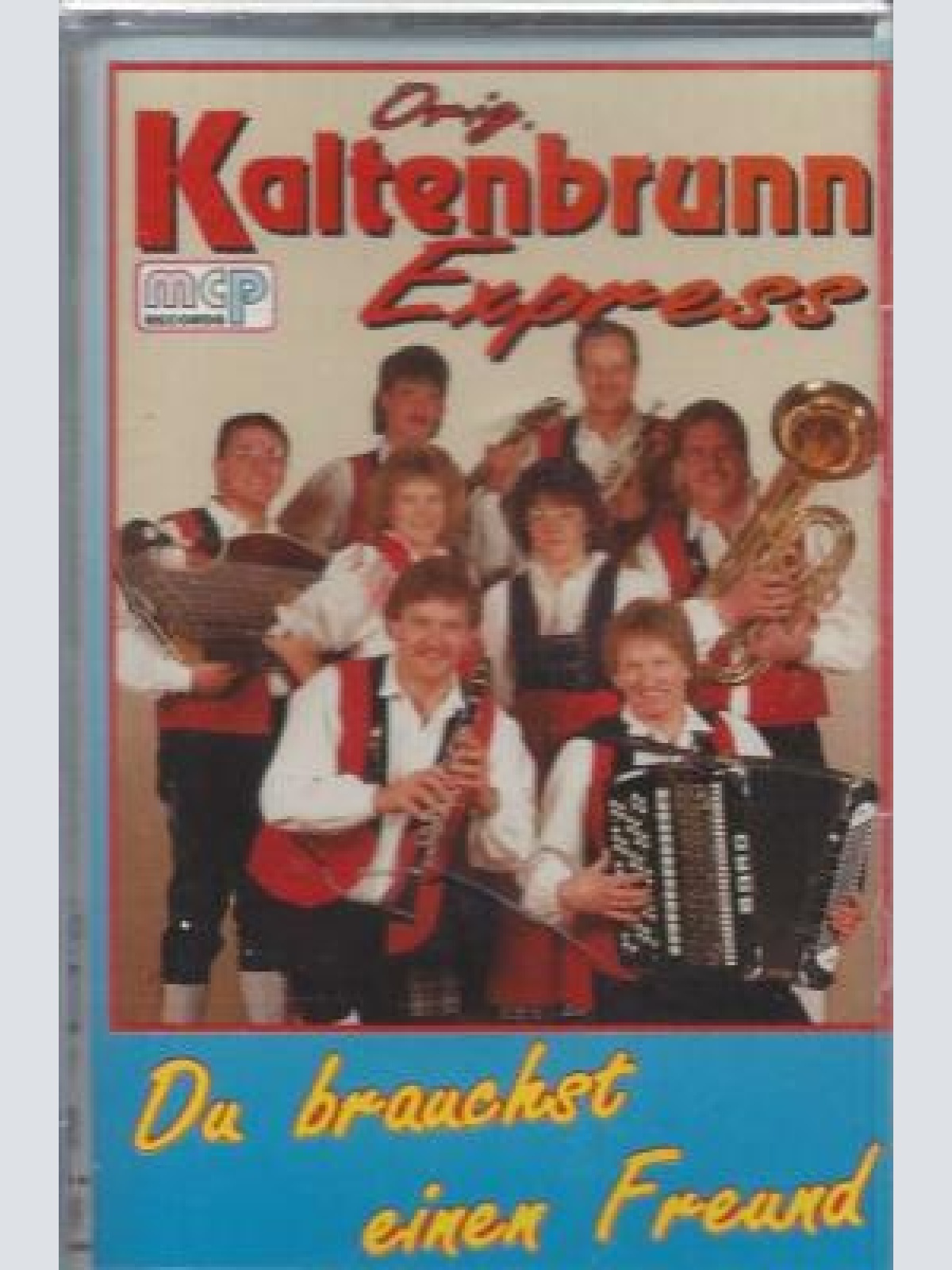 MC--Orig.Kaltenbrunn Express--Du brauchst einen Freund