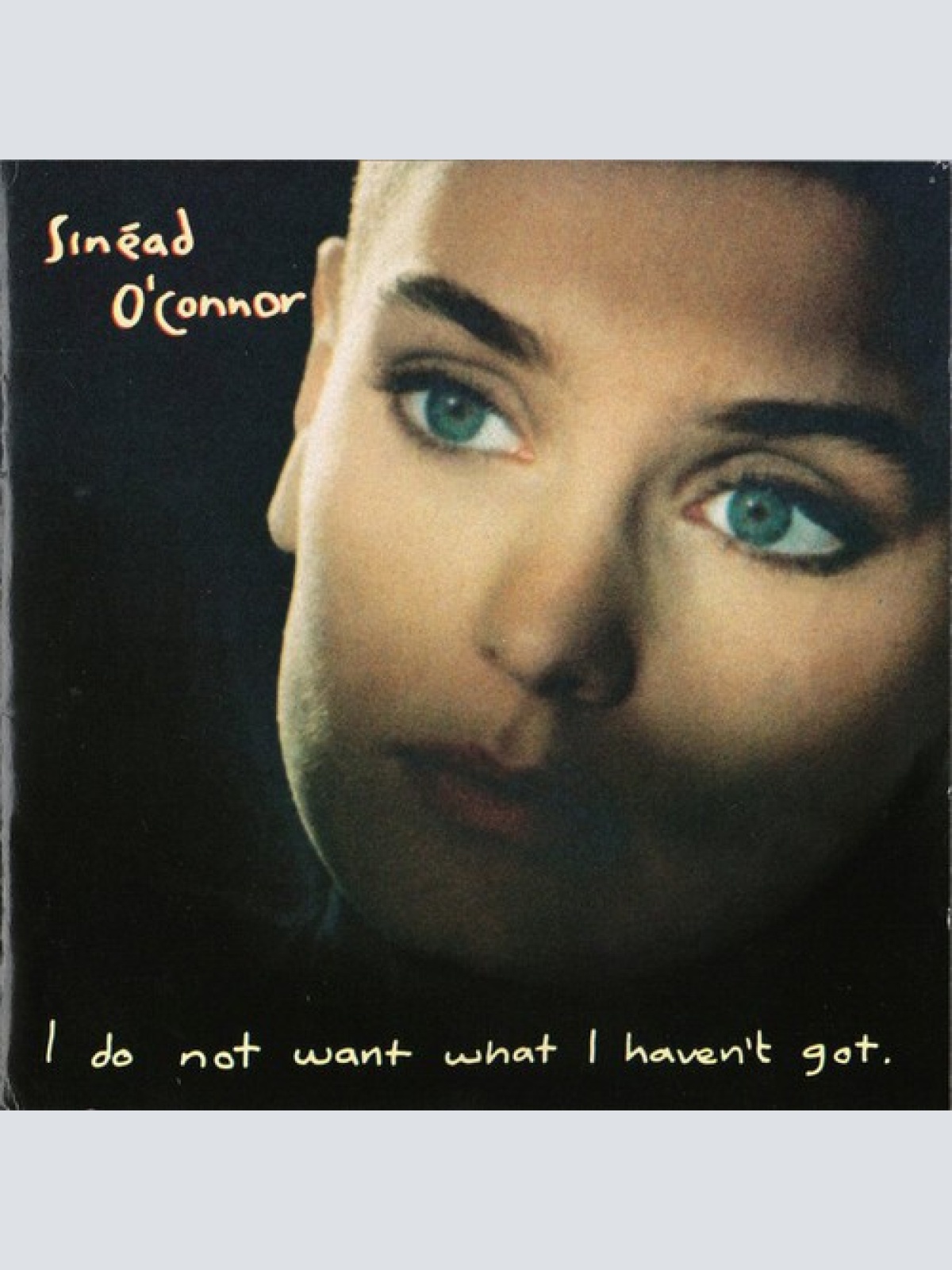 CD, Album Sinéad O'Connor - I Do Not Want What I Haven't Got