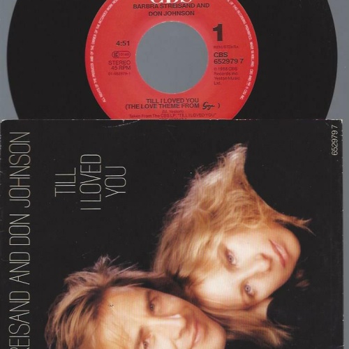 7"     Barbra Streisand And Don Johnson – Till I Loved You