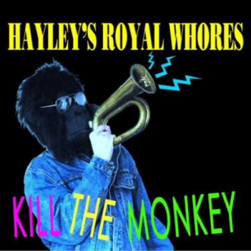 CD, MiniAlbum, Dig Hayley's Royal Whores - Kill The Monkey