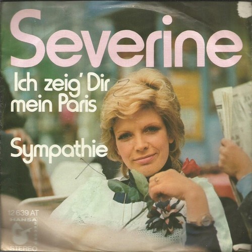7", Single Severine* - Ich Zeig' Dir Mein Paris / Sympathie