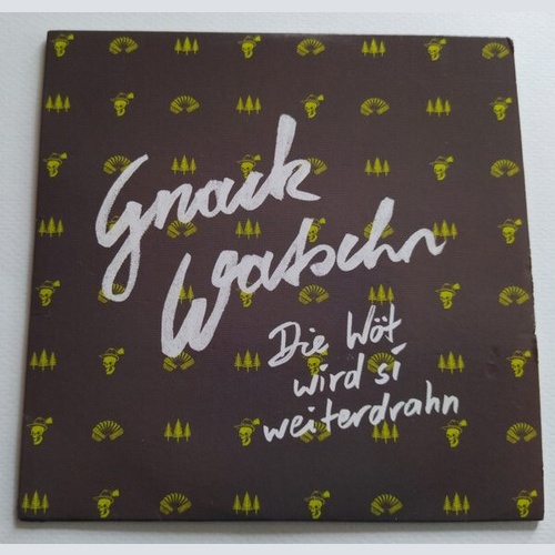 CD, EP Gnackwatschn - Die Wöt Wird Si Weiterdrahn