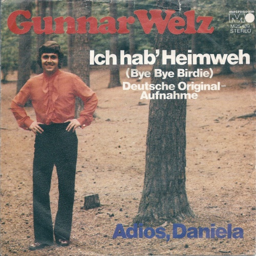 7", Single Gunnar Welz - Ich Hab' Heimweh (Bye Bye Birdie)