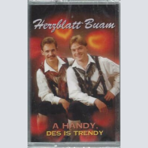 MC- Herzblatt Buam --A Händy des is Trendy