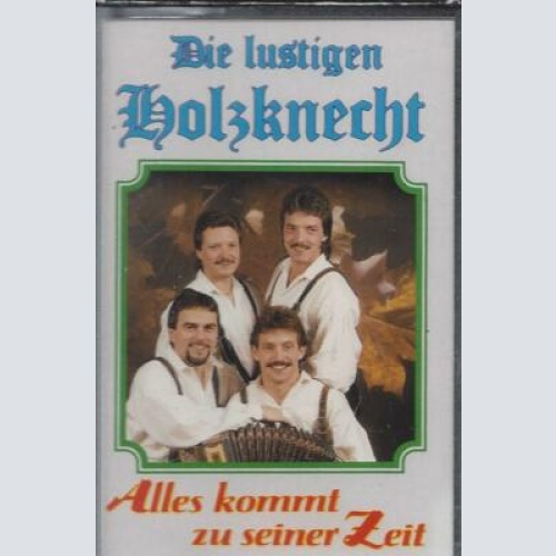 MC-Die lustigen Holzknecht --Alles kommt zu seiner Zeit