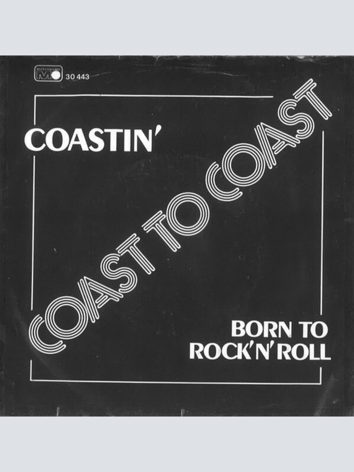 7", Single Coast To Coast - Coastin' / Born To Rock & Roll