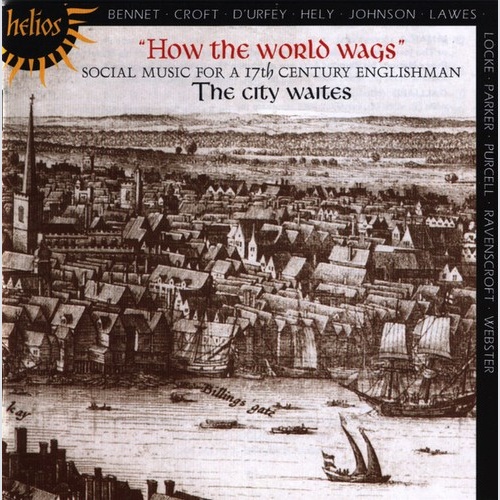 CD, Album The City Waites - How The World Wags - Social Music For A 17th Cent...