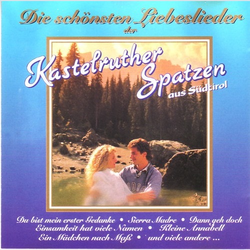 CD, Comp Kastelruther Spatzen Aus Südtirol* - Die Schönsten Liebeslieder Der ...